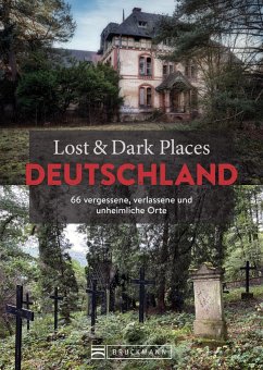 Lost & Dark Places Deutschland von Bruckmann